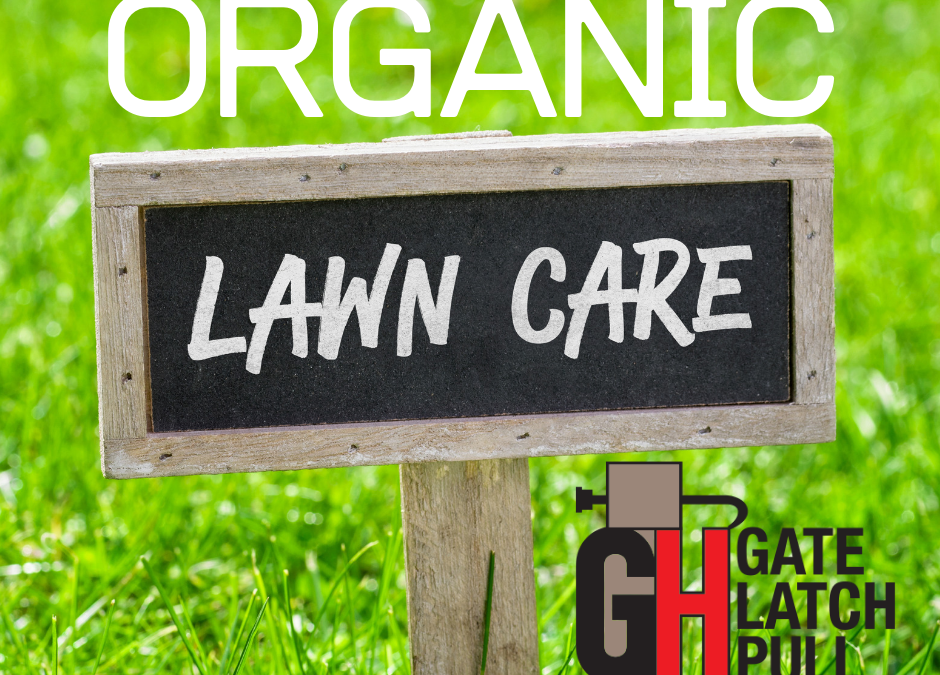 Organic ways to fertilize and care for lawn