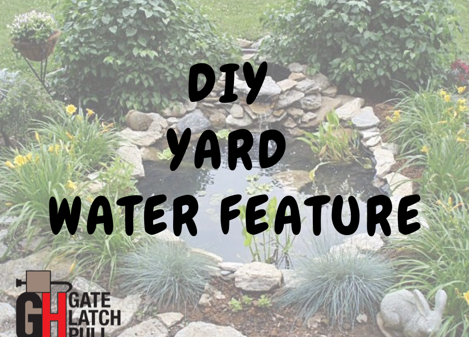 How to build your own yard water feature